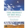 The Prophet Of Dry Hill by David Gessner