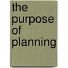 The Purpose Of Planning door Yvonne Rydin