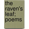 The Raven's Leaf; Poems by Allie Isabel Lucas