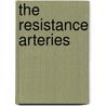 The Resistance Arteries door William Halpern