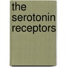 The Serotonin Receptors by Elaine Sanders-Bush