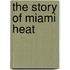 The Story of Miami Heat
