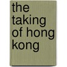 The Taking Of Hong Kong door Susanna Hoe
