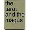 The Tarot and the Magus door Paul Hughes-Barlow