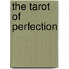 The Tarot of Perfection door Rachel Pollack