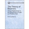 The Theory Of Electrons door Hendrick Antoon Lorentz