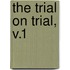 The Trial on Trial, V.1