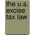 The U.S. Excise Tax Law