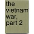 The Vietnam War, Part 2