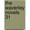 The Waverley Novels  31 door Walter Scott
