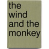 The Wind and the Monkey by Robert G. Barrett