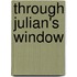 Through Julian's Window