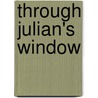Through Julian's Window by Elizabeth Ruth Obbard