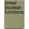 Timed Boolean Functions door William K.C. Lam