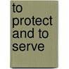 To Protect And To Serve door William Thomas Allison