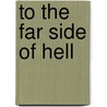 To the Far Side of Hell door Derrick Wright