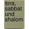 Tora, Sabbat und Shalom door Alfred Paffenholz