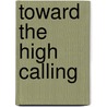Toward the High Calling door Joseph Olarewaju