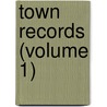 Town Records (Volume 1) by Mass (From Old Catalog] Manchester
