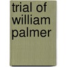 Trial of William Palmer door Anon