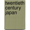 Twentieth Century Japan by Peter Duus