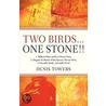 Two Birds...One Stone!! by Towers Denis