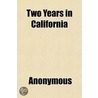 Two Years In California by Unknown