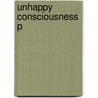 Unhappy Consciousness P by Sudipta Kaviraj