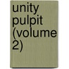 Unity Pulpit (Volume 2) door Minot Judson Savage