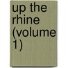 Up the Rhine (Volume 1) by Thomas Hood