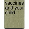 Vaccines And Your Child door Paul A. Offit