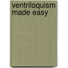 Ventriloquism Made Easy door Paul Stadelman