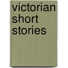 Victorian Short Stories door Elizabeth Claghorn Gaskell