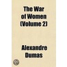 War of Women (Volume 2) by pere Alexandre Dumas