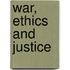 War, Ethics And Justice