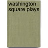 Washington Square Plays by General Books