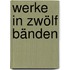Werke in zwölf Bänden