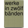 Werke in zwölf Bänden by Immanual Kant