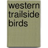 Western Trailside Birds door Roger Tory Peterson