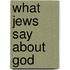 What Jews Say about God