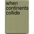 When Continents Collide