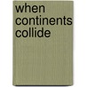 When Continents Collide by John G. Liou
