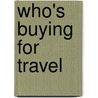 Who's Buying for Travel door Not Available