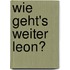 Wie geht's weiter Leon?