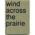 Wind Across the Prairie