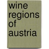Wine Regions of Austria by Not Available