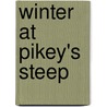 Winter At Pikey's Steep door C.E. Roberts