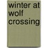 Winter at Wolf Crossing