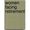 Women Facing Retirement door Bonnie S. Bostrom