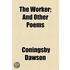 Worker; And Other Poems